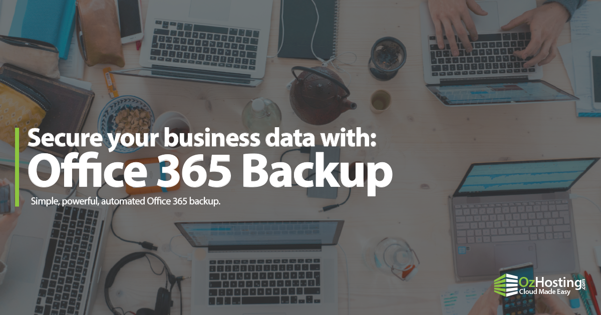 [New Product] Office 365 Backup: Secure Your Business Data Today